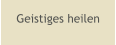 Geistiges heilen